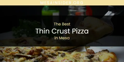 Mesa's Best Thin Crust Pizza
