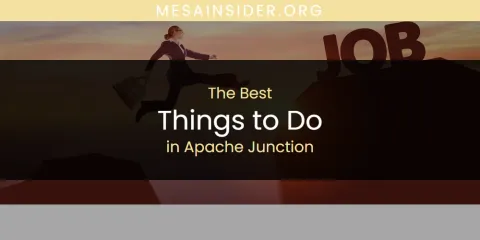 The Absolute Best Things to Do in Apache Junction