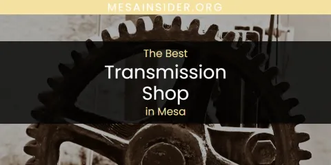 Mesa's Best Transmission Shop
