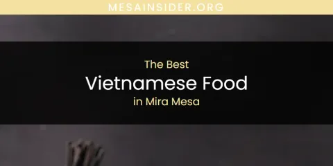Mira Mesa's Best Vietnamese Food